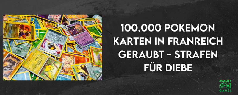 Gefängnis für Pokemon-Kartendiebe: 100.000 Karten geraubt